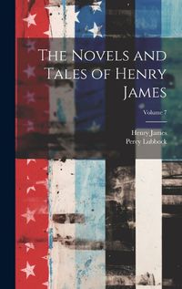 Cover image for The Novels and Tales of Henry James; Volume 7