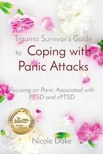 Cover image for Trauma Survivor's Guide to Coping with Panic Attacks: Focusing on Panic Associated with PTSD and cPTSD