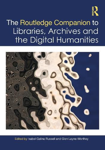 Cover image for The Routledge Companion to Libraries, Archives, and the Digital Humanities