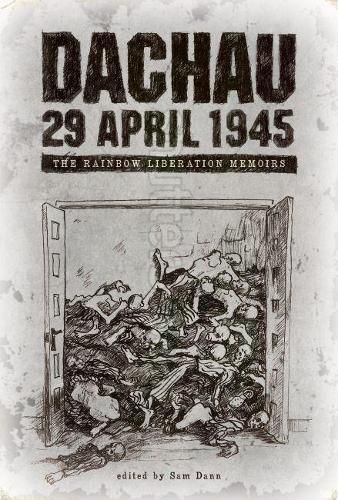 Cover image for Dachau 29 April 1945: The Rainbow Liberation Memoirs