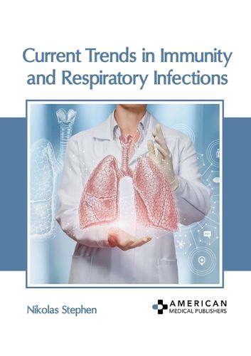Cover image for Current Trends in Immunity and Respiratory Infections