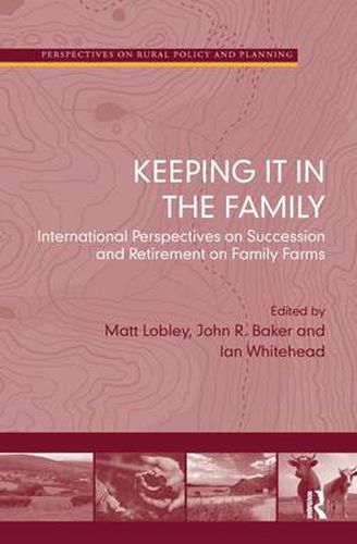 Cover image for Keeping it in the Family: International Perspectives on Succession and Retirement on Family Farms