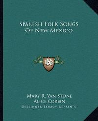 Cover image for Spanish Folk Songs of New Mexico