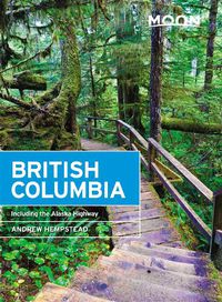 Cover image for Moon British Columbia (Eleventh Edition): Including the Alaska Highway