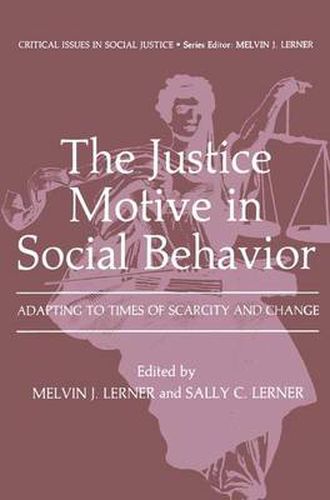 Cover image for The Justice Motive in Social Behavior: Adapting to Times of Scarcity and Change