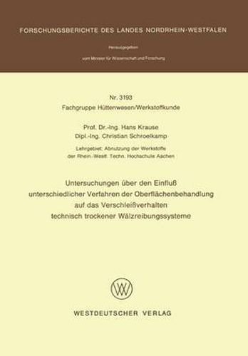 Cover image for Untersuchungen Euber Den Einfluss Unterschiedlicher Verfahren Der Oberfleachenbehandlung Auf Das Verschleissverhalten Technisch Trockener Wealzreibungssysteme