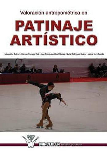 Valoracion antropometrica en patinaje artistico: Investigacion en el campeonato del mundo de patinaje artistico. Murcia, 2006