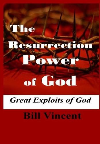 Cover image for The Resurrection Power of God: Great Exploits of God