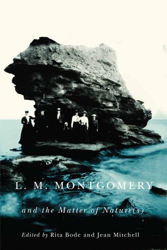 Cover image for L.M. Montgomery and the Matter of Nature(s)