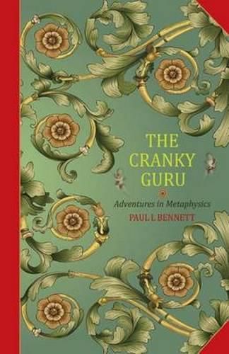 Cranky Guru: Adventures in Metaphysics