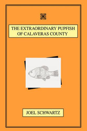 Cover image for THE Extraordinary Pupfish of Calaveras County