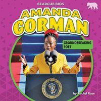 Cover image for Amanda Gorman: Groundbreaking Poet