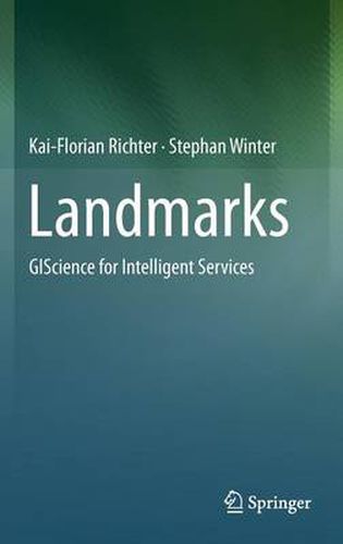 Landmarks: GIScience for Intelligent Services