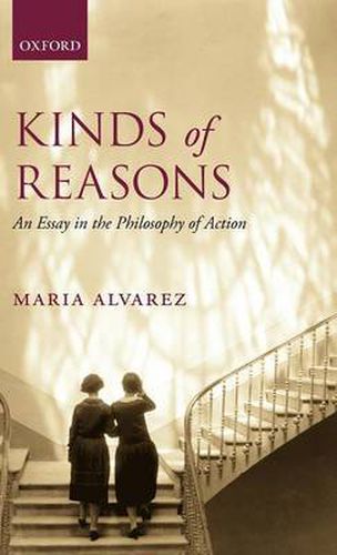 Cover image for Kinds of Reasons: An Essay in the Philosophy of Action