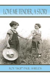 Cover image for Love Me Tender: A Story