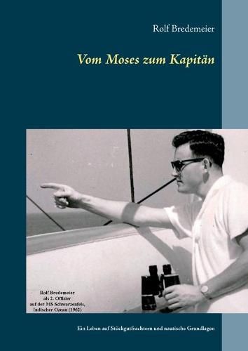 Cover image for Vom Moses zum Kapitan: Ein Leben auf Stuckgutfrachtern und nautische Grundlagen