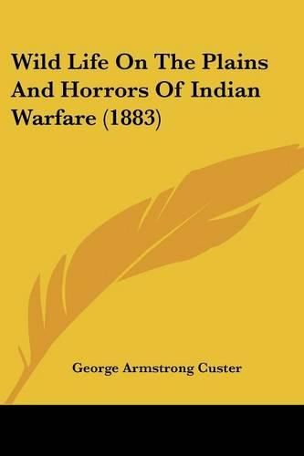 Wild Life on the Plains and Horrors of Indian Warfare (1883)