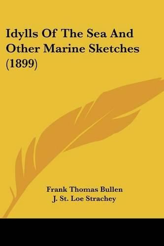 Idylls of the Sea and Other Marine Sketches (1899)