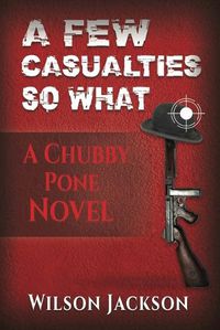 Cover image for A Few Casualties So What