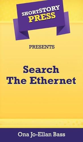 Cover image for Short Story Press Presents Search The Ethernet