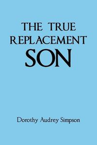 Cover image for The True Replacement Son