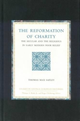 Cover image for The Reformation of Charity: The Secular and the Religious in Early Modern Poor Relief