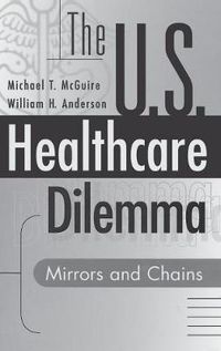 Cover image for The US Healthcare Dilemma: Mirrors and Chains