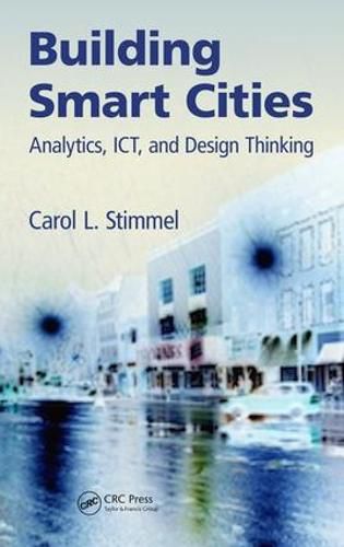 Cover image for Building Smart Cities: Analytics, ICT, and Design Thinking