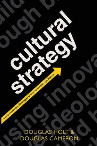 Cover image for Cultural Strategy: Using Innovative Ideologies to Build Breakthrough Brands