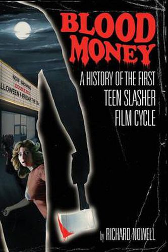 Cover image for Blood Money: A History of the First Teen Slasher Film Cycle