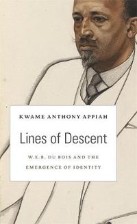 Cover image for Lines of Descent: W. E. B. Du Bois and the Emergence of Identity