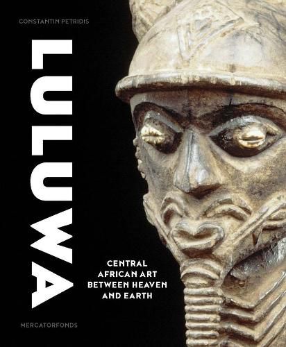 Cover image for Luluwa: Central African Art between Heaven and Earth