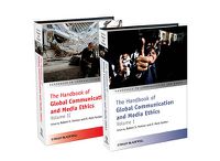 Cover image for The Handbook of Global Communication and Media Ethics