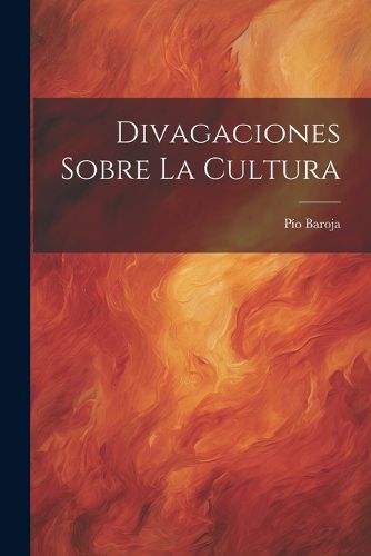 Cover image for Divagaciones Sobre La Cultura