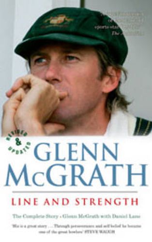 Glenn McGrath Line and Strength: The Complete Story