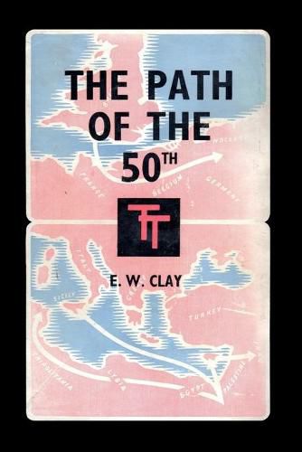 Cover image for The Path of the 50th: The Story of the 50th (Northumbrian) Division