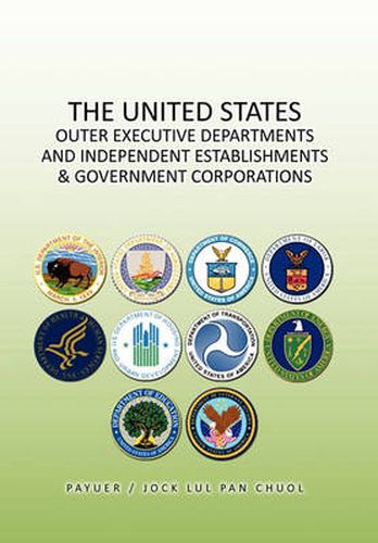 Cover image for The United States Outer Executive Departments and Independent Establishments & Government Corporations