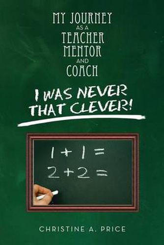 Cover image for My Journey as a Teacher, Mentor, and Coach: I Was Never That Clever!