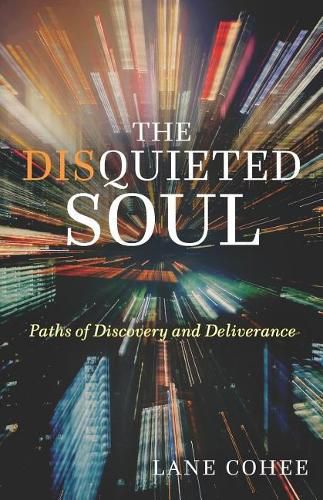 Cover image for The Disquieted Soul: Paths of Discovery and Deliverance