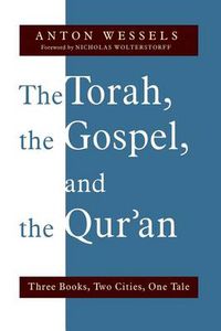 Cover image for Torah, the Gospel, and the Qur'an: Three Books, Two Cities, One Tale
