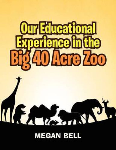 Cover image for Our Educational Experience In The Big 40 Acre Zoo