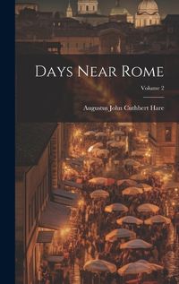 Cover image for Days Near Rome; Volume 2