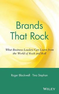 Cover image for Brands That Rock: What Business Leaders Can Learn from the World of Rock and Roll