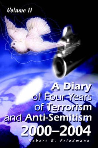 Cover image for A Diary of Four Years of Terrorism and Anti-Semitism: 2000-2004