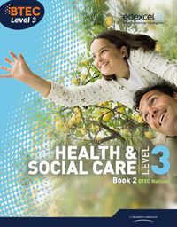 Cover image for BTEC Level 3 National Health and Social Care: Student Book 2