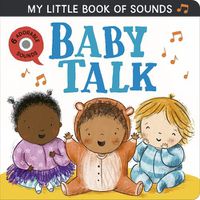 Cover image for My Little Book of Sounds: Baby Talk