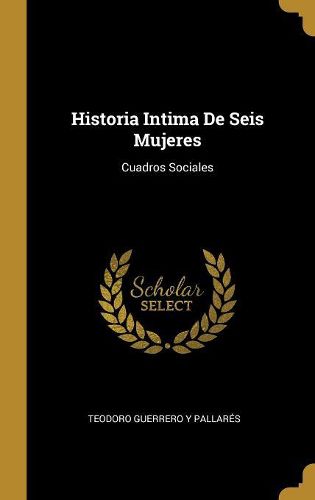 Cover image for Historia Intima De Seis Mujeres