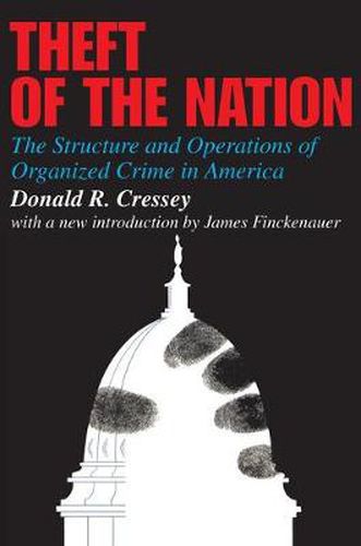 Cover image for Theft of the Nation: The Structure and Operations of Organized Crime in America