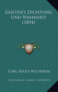 Cover image for Goethe's Dichtung Und Wahrheit (1894)