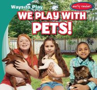 Cover image for We Play with Pets!